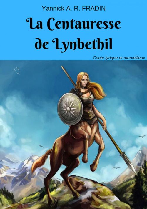 Couverture ebook de La Centauresse de Lynbethil, de Yannick A. R. Fradin