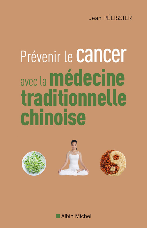 Couverture ebook de Prévenir le cancer avec la médecine traditionnelle chinoise, de Jean Pélissier