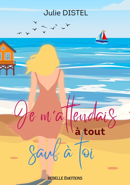 Couverture ebook de Je m'attendais à tout sauf à toi, de Julie Distel