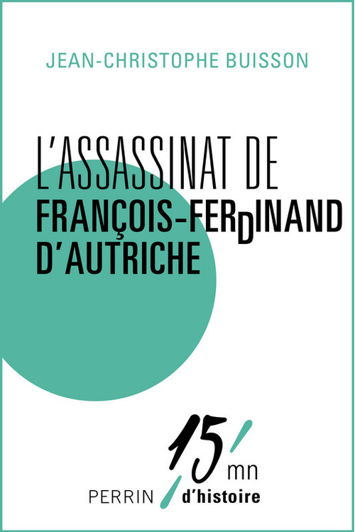 ebook cover of L'assasinat de Francois-Ferdinand, by Jean-Christophe Buisson