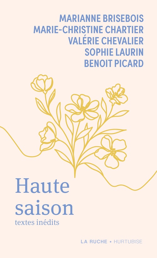 Couverture ebook de Haute saison, de Marianne Brisebois, Marie-Christine Chartier, Valérie Chevalier, Sophie Laurin, Benoit Picard