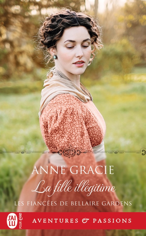 ebook cover of Les fiancées de Bellaire Gardens (Tome 2) - La fille illégitime, by Anne Gracie