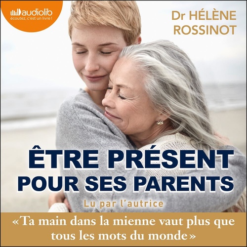 Couverture audiobook de Être présent pour ses parents, de Helene Rossinot