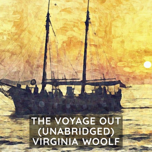 audiobook cover of The Voyage Out ( Unabridged ), by Virginia Woolf
