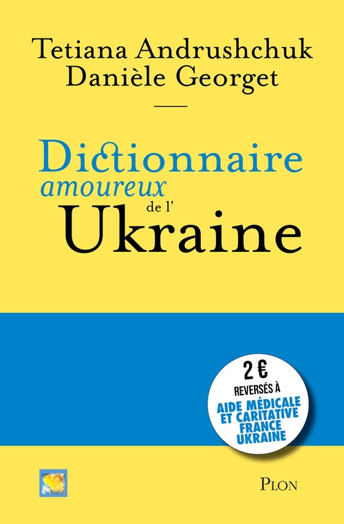 Couverture ebook de Dictionnaire amoureux de l'Ukraine, de Danièle Georget, Tetiana Andrushchuk