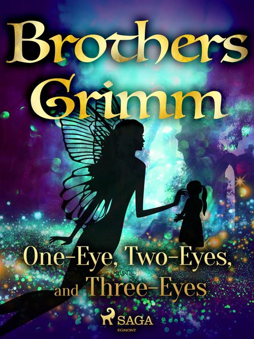 Couverture ebook de One-Eye, Two-Eyes, and Three-Eyes, de Brothers Grimm
