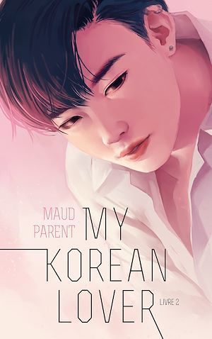ebook cover of My Korean Lover - Tome 2, by Maud Parent