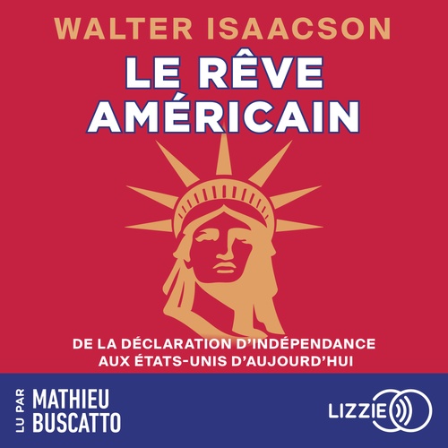 Couverture audiobook de Le rêve américain - De la Déclaration d'indépendance aux Etats-Unis d'aujourd'hui, de Walter Isaacson