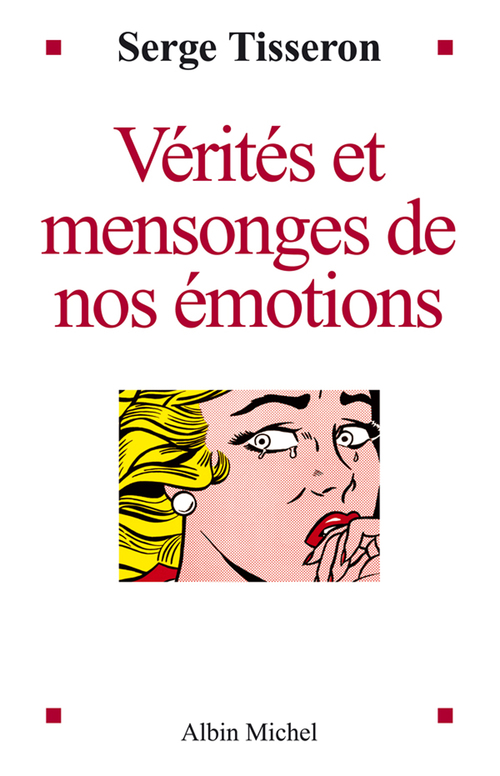 Couverture ebook de Vérités et mensonges de nos émotions, de Serge Tisseron