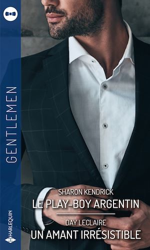 Couverture ebook de Le play-boy argentin - Un amant irrésistible, de Sharon Kendrick, Day Leclaire