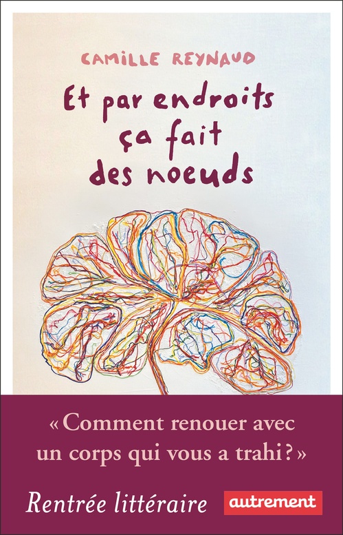Couverture ebook de Et par endroits ça fait des noeuds, de Camille Reynaud