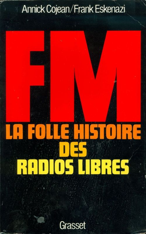 ebook cover of FM - La folle histoire des radios libres, by Annick Cojean