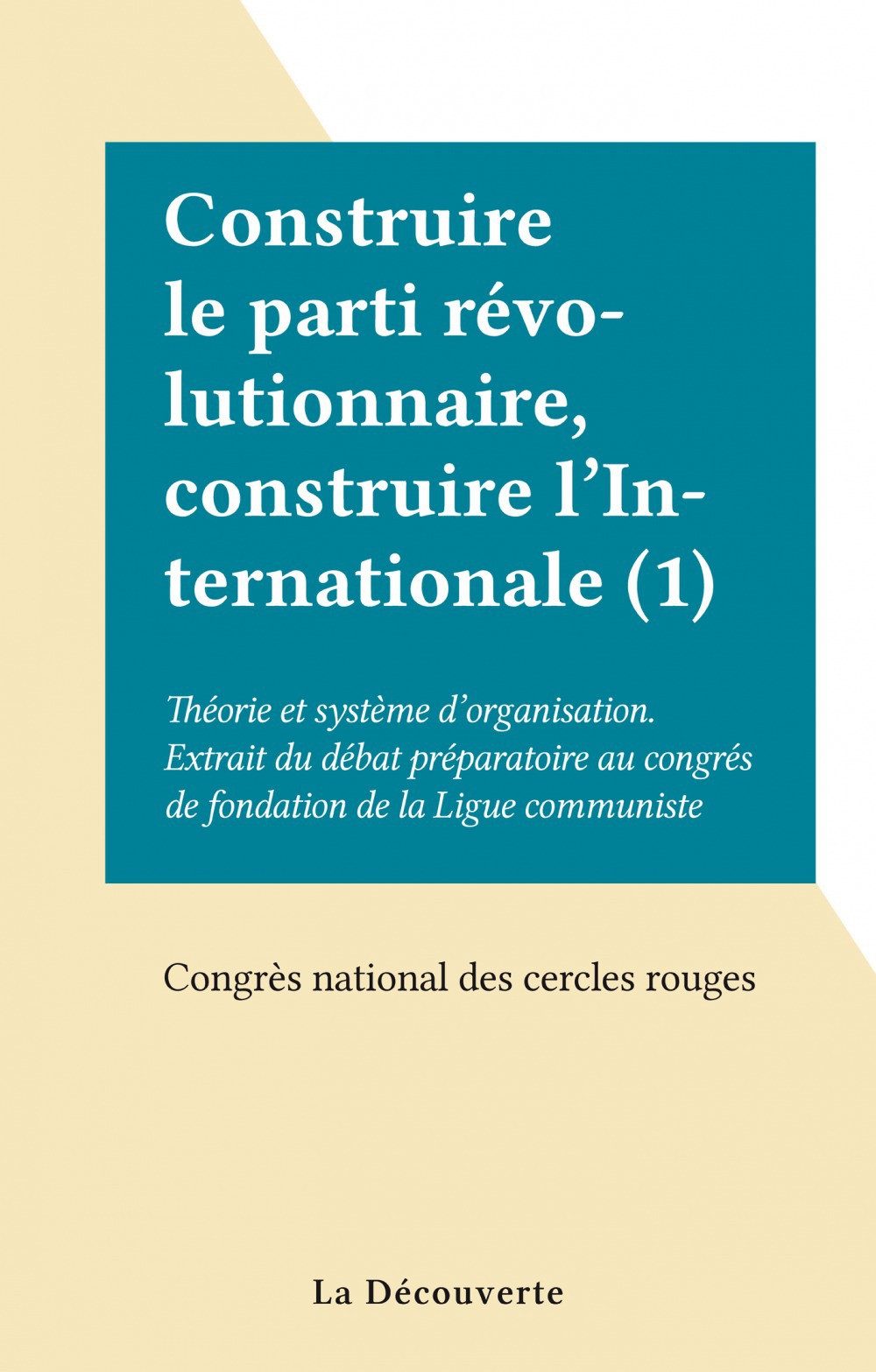 Couverture ebook de Construire le parti révolutionnaire, construire l'Internationale (1), de Collectif