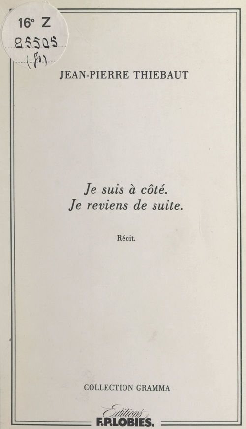 ebook cover of Je suis à côté. Je reviens de suite, by Jean-Pierre Thiebaut