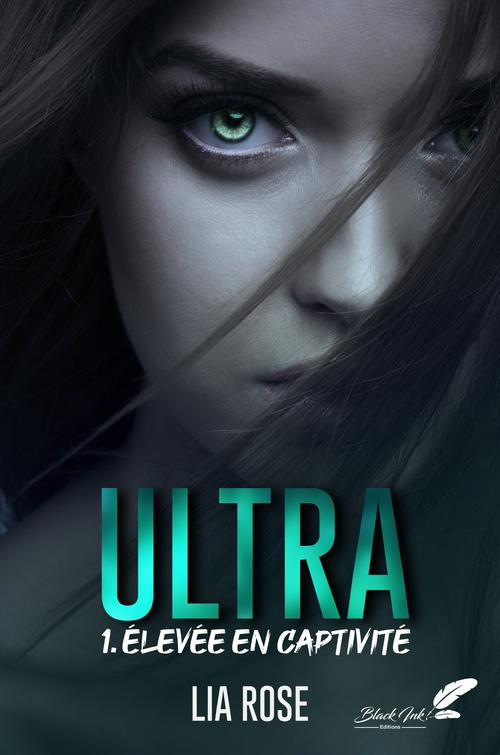 ebook cover of Ultra, tome 1 : Élevée en captivité, by Lia Rose