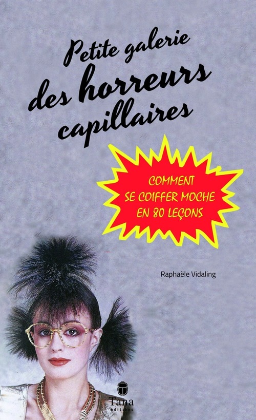Couverture ebook de Petite Galerie des horreurs capillaires, de Raphaële Vidaling