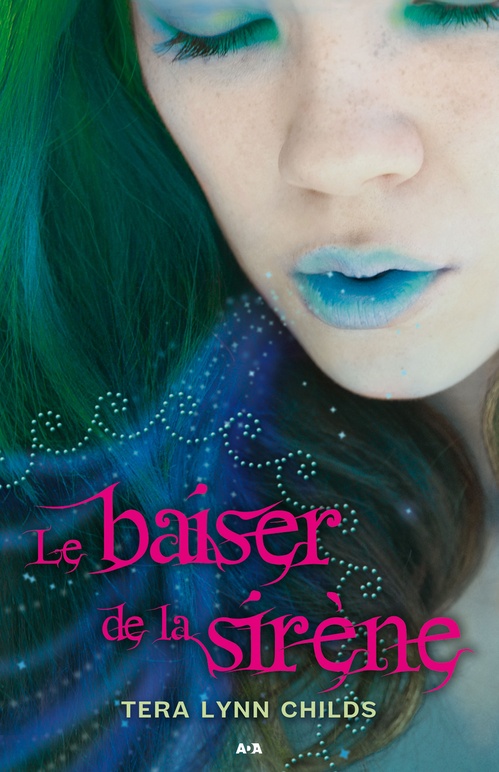ebook cover of Le baiser de la sirène, by Tera Lynn Childs