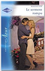 Couverture ebook de Le serment rompu (Harlequin Azur), de Maggie Cox