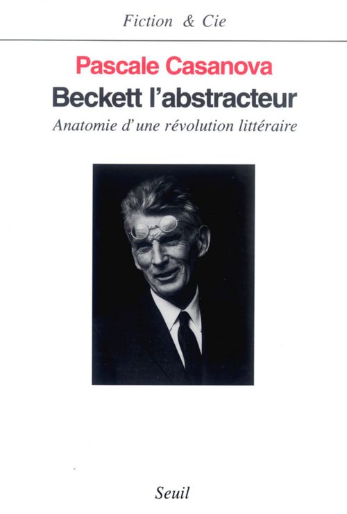 ebook cover of Beckett l'abstracteur. Anatomie d'une révolution littéraire, by Casanova Pascale