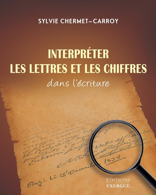 Couverture ebook de Interpréter les lettres et les chiffres dans l'écriture, de Sylvie Chermet-Carroy
