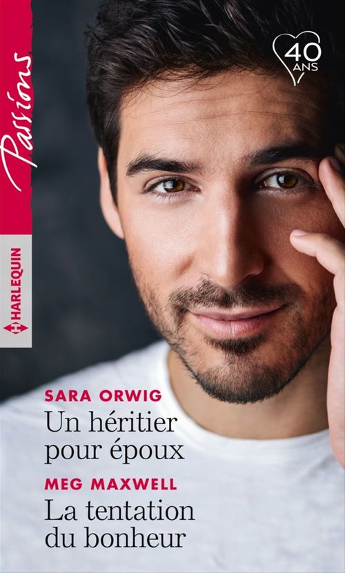 Couverture ebook de Un héritier pour époux - La tentation du bonheur, de Meg Maxwell, Sara Orwig