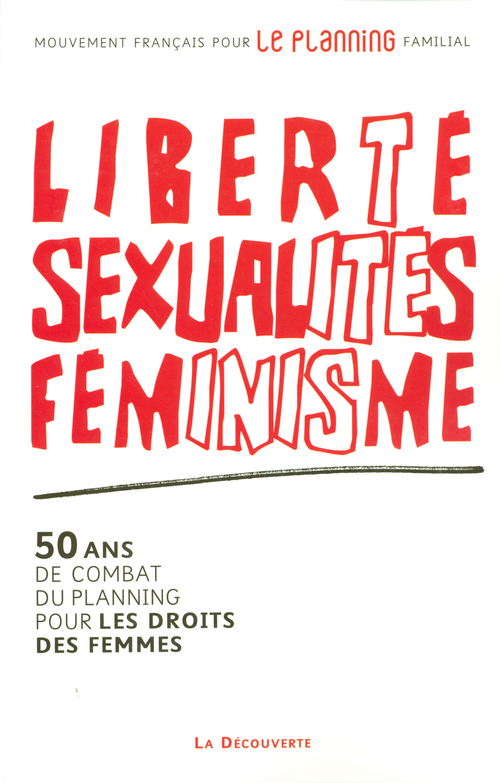 ebook cover of Liberté, sexualités, féminisme - 50 ans de combat  du planning pour les droits des femmes, by Mouvement Francais Pour Le Planning