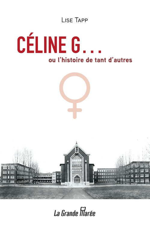 Couverture ebook de Céline G... ou l´histoire de tant d´autres femmes, de Lise Tapp