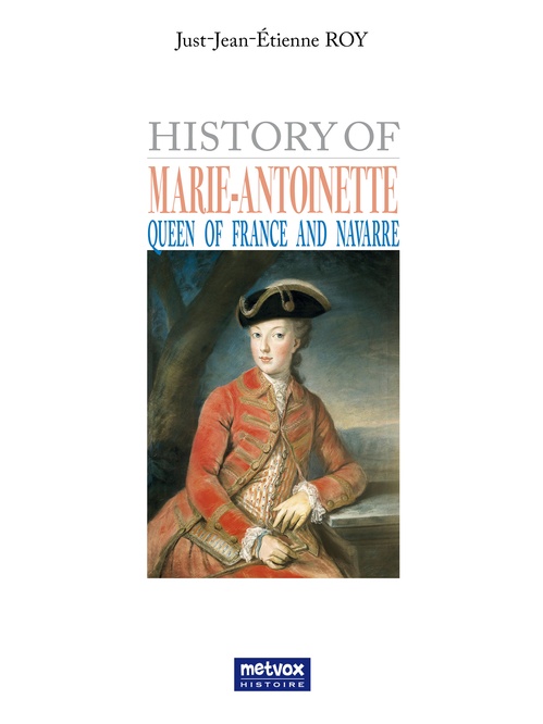 Couverture ebook de The Story of Marie Antoinette, de Just-Jean-Étienne Roy