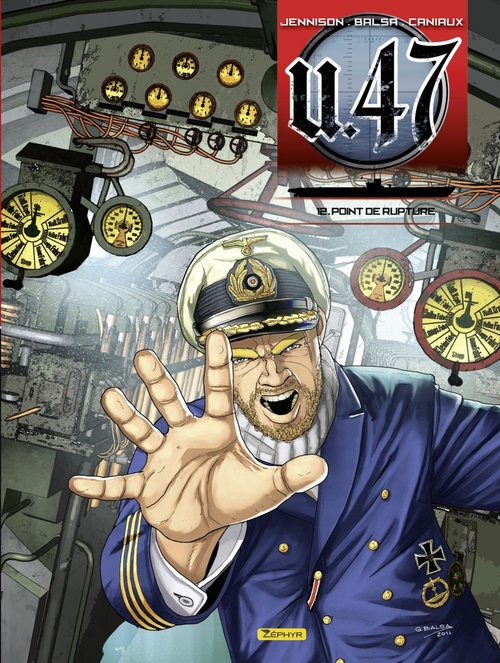 Couverture ebook de U-47 - tome 12 - Point de rupture, de Mark Jennison, Mark Jenninson, Gerardo Balsa