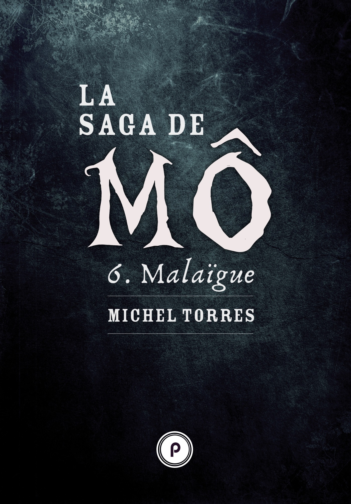 ebook cover of La Saga de Mô - Tome 6 : Malaïgue, by Michel Torres