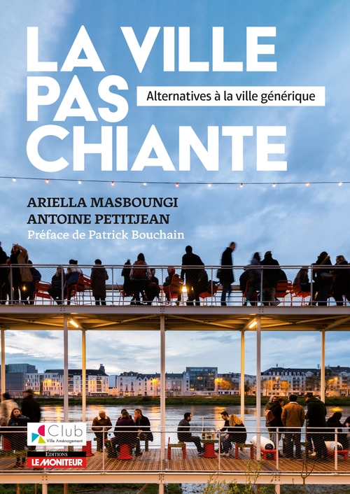 ebook cover of La ville pas chiante, by Ariella Masboungi, Antoine Petitjean