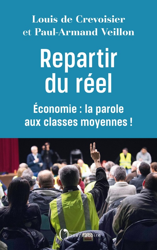 Couverture ebook de Repartir du réel - Économie : la parole aux classes moyennes !, de Louis  de Crevoisier, Paul-Armand Veillon