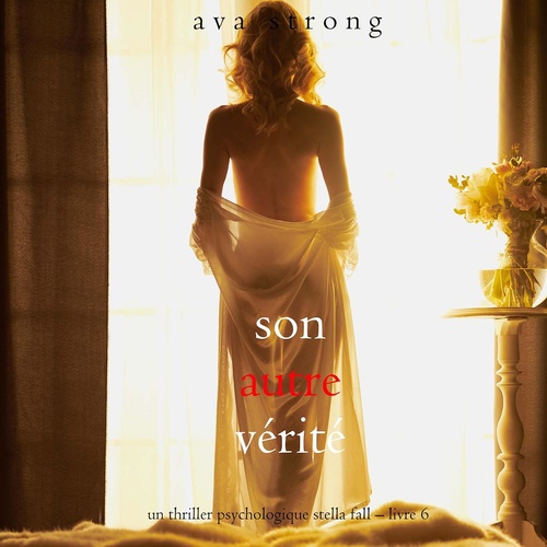 audiobook cover of Son autre vérité (Un thriller psychologique Stella Fall - Livre 6), by Ava Strong