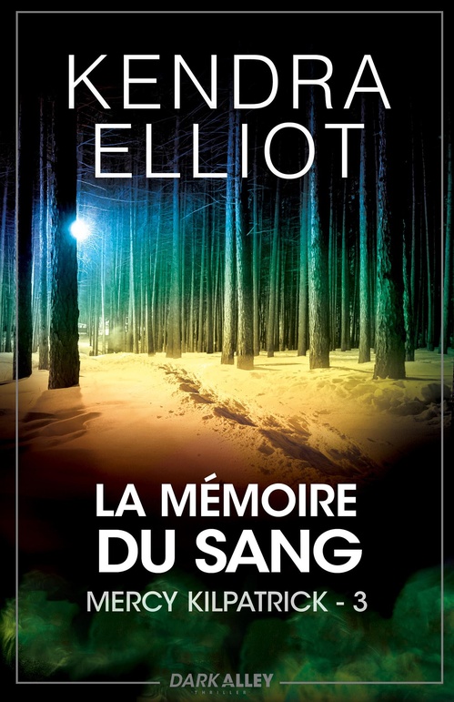 ebook cover of La mémoire du sang, by Kendra Elliot