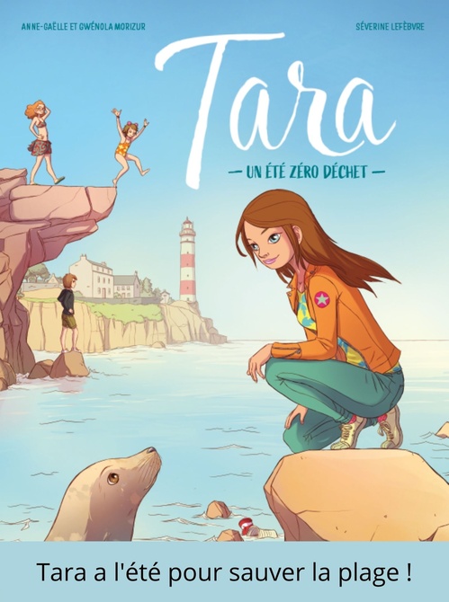 Couverture ebook de Tara - Tome 1 - Un été zéro déchet, de Gwénola Morizur, Anne-Gaëlle Morizur, Séverine Lebfèvre