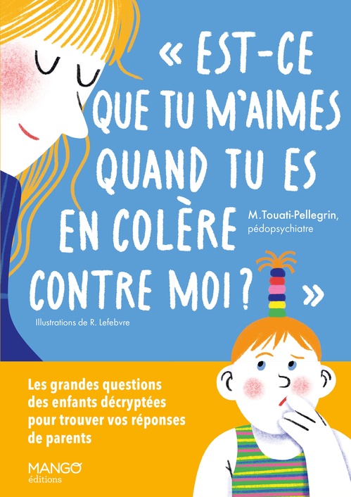 Couverture ebook de Est-ce que tu m'aimes quand tu es en colère contre moi ?, de Marie Touati-Pellegrin