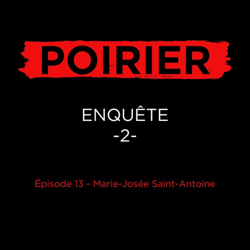 Couverture audiobook de Poirier enquête épisode 13: Marie-Josée Saint-Antoine, de Johanne De Bellefeuille