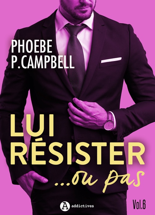 Couverture ebook de Lui résister... ou pas, vol. 6, de Phoebe P. Campbell