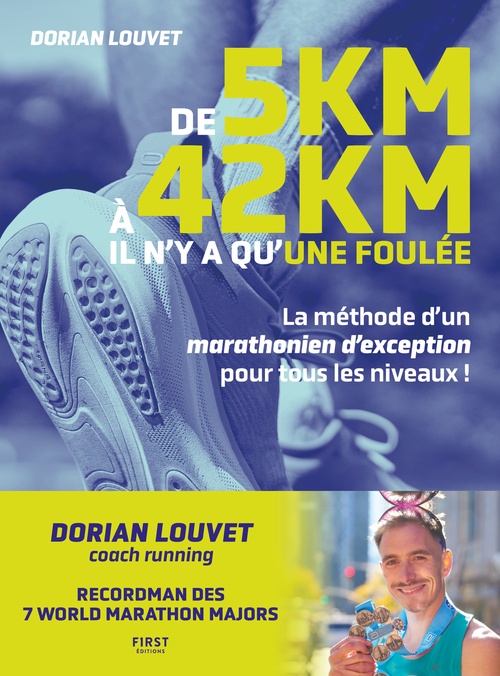 ebook cover of De 5 km à 42 km, il n'y a qu'une foulée - La méthode d'un marathonien d'exception pour tous les niveaux !, by Dorian Louvet