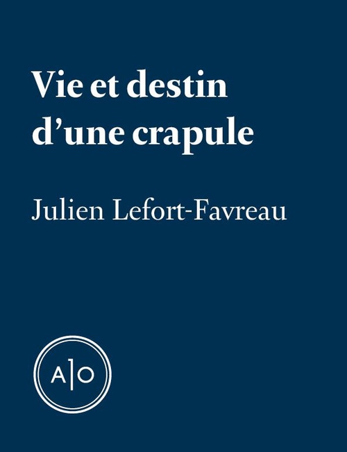Couverture ebook de Vie et destin d´une crapule, de Julien Lefort-Favreau