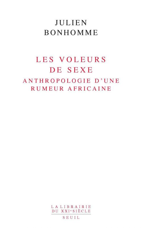 ebook cover of Les Voleurs de sexe. Anthropologie d'une rumeur africaine, by Julien Bonhomme