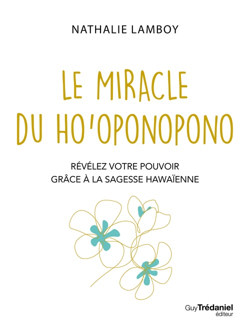 Couverture ebook de Le miracle Ho'ponopono - Révélez votre pouvoir avec la sagesse hawaïenne, de Nathalie Lamboy