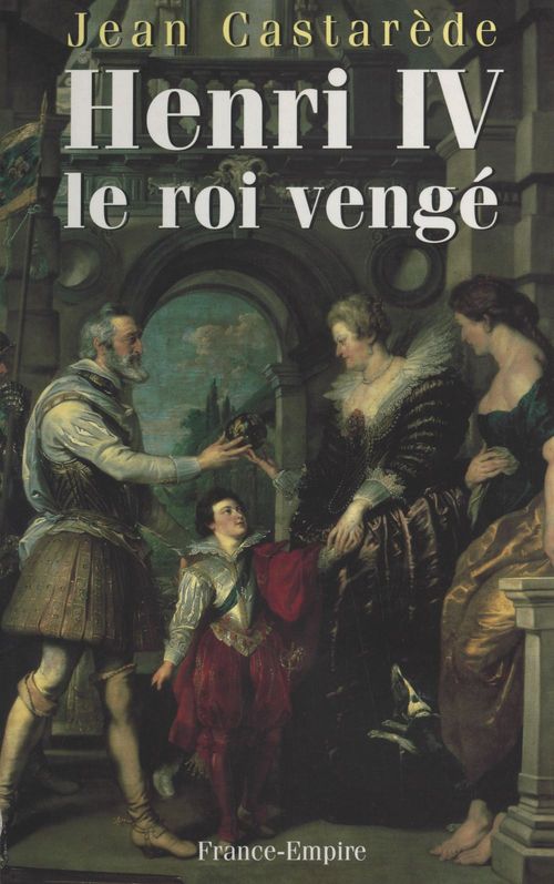 ebook cover of Henri IV, le roi vengé, by Jean Castarede