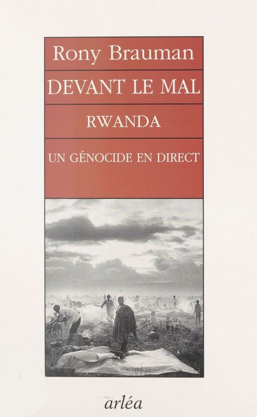 Couverture ebook de Devant le mal : Rwanda, un génocide en direct, de Rony Brauman
