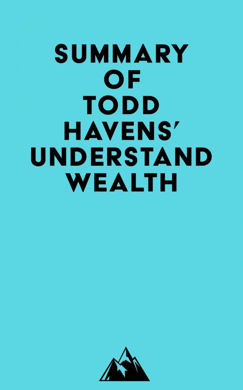 Couverture ebook de Summary of Todd Havens' Understand Wealth, de Everest Media