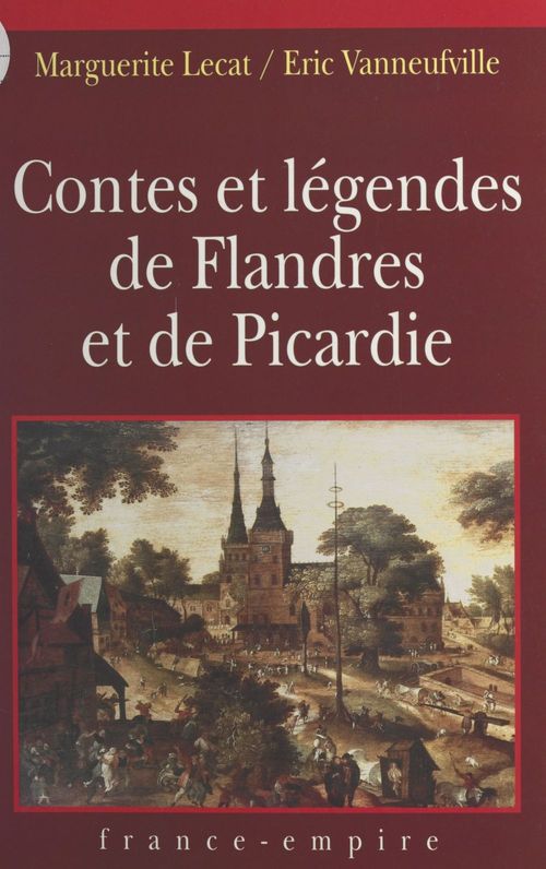 ebook cover of Contes et légendes de Flandres et de Picardie, by Eric Vanneufville, Marguerite Lecat