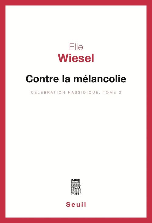 Couverture ebook de Contre la mélancolie, Célébration hassidique, t.2, de Wiesel Elie