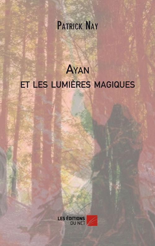 Couverture ebook de Ayan et les lumières magiques, de Patrick Nay