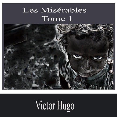 audiobook cover of Les Misérables-Tome 1, by Victor Hugo
