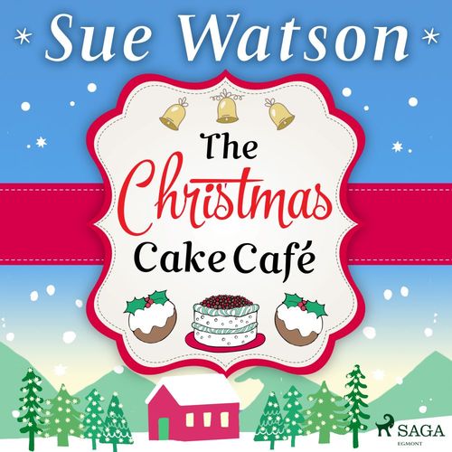 Couverture audiobook de The Christmas Cake Cafe: A heartwarming holiday escape to the Swiss Alps, de Sue Watson